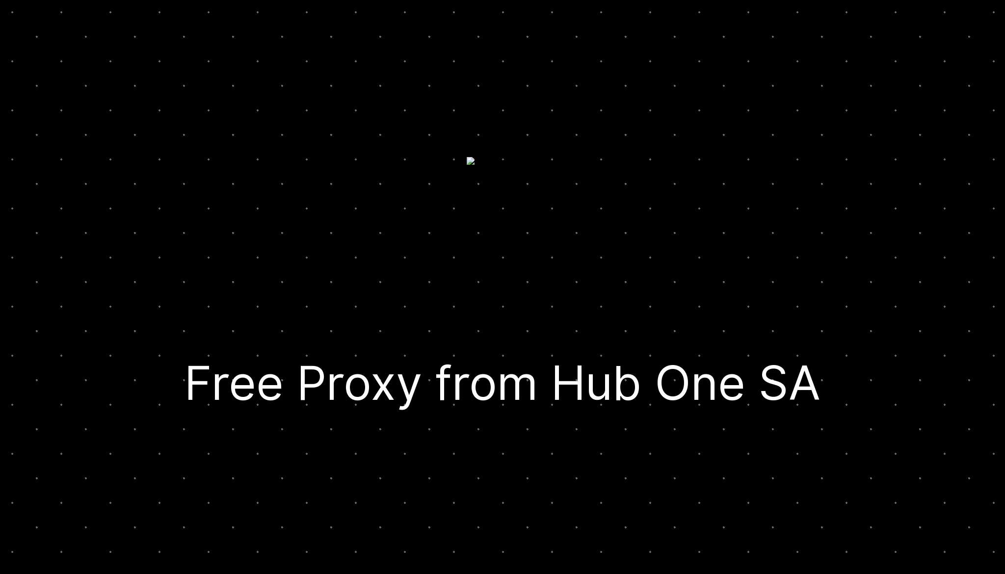 Free Proxy from Hub One SA —